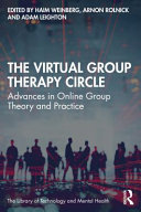 The Virtual Group Therapy Circle Advances In Online Group Theory And Practice Haim Weinberg