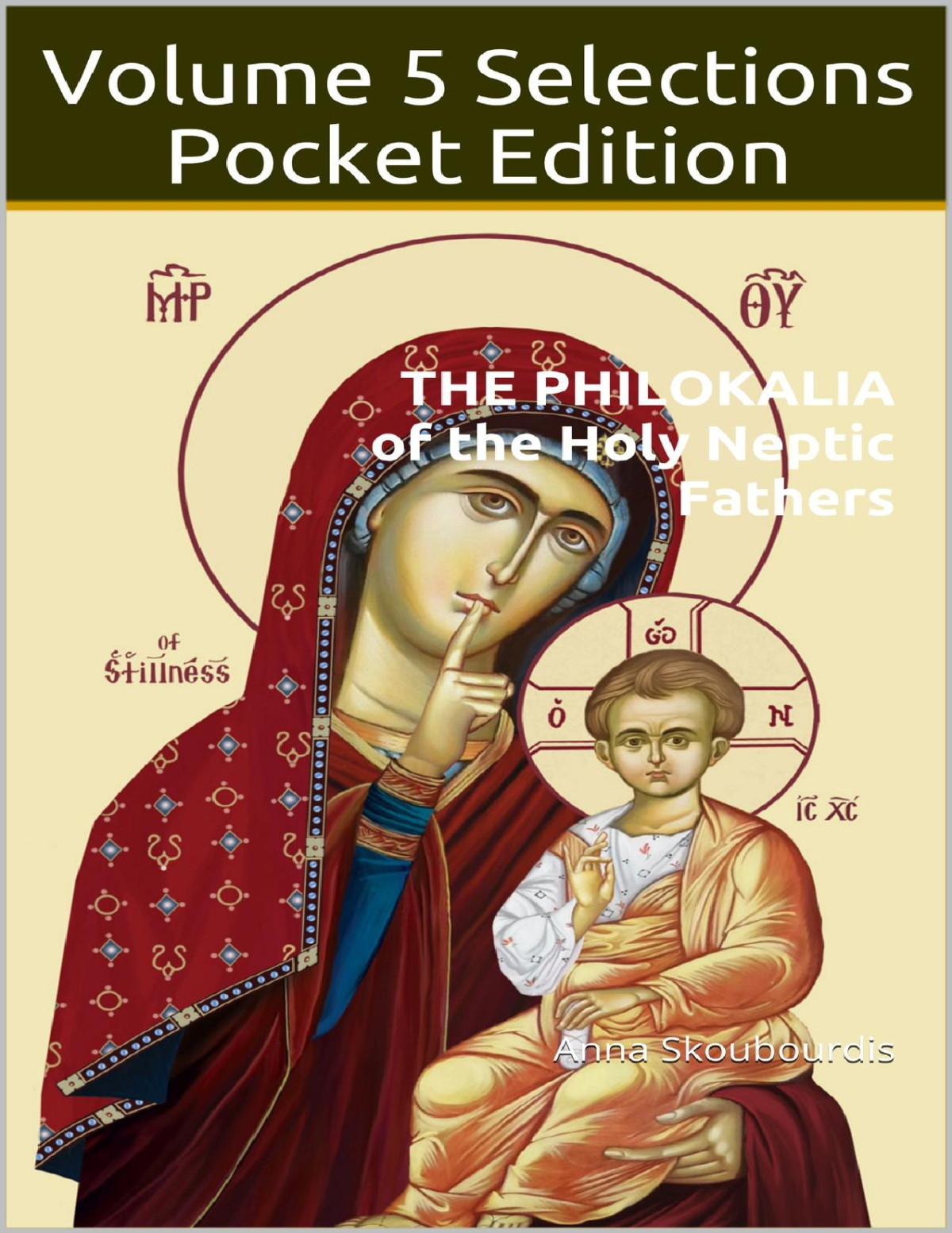 The Philokalia Of The Holy Neptic Fathers Volume 5 Selections Pocket Edition Monastery
