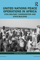 United Nations Peace Operations In Africa Civilmilitary Coordination And Statebuilding 1 Saleem Ahmad Khan