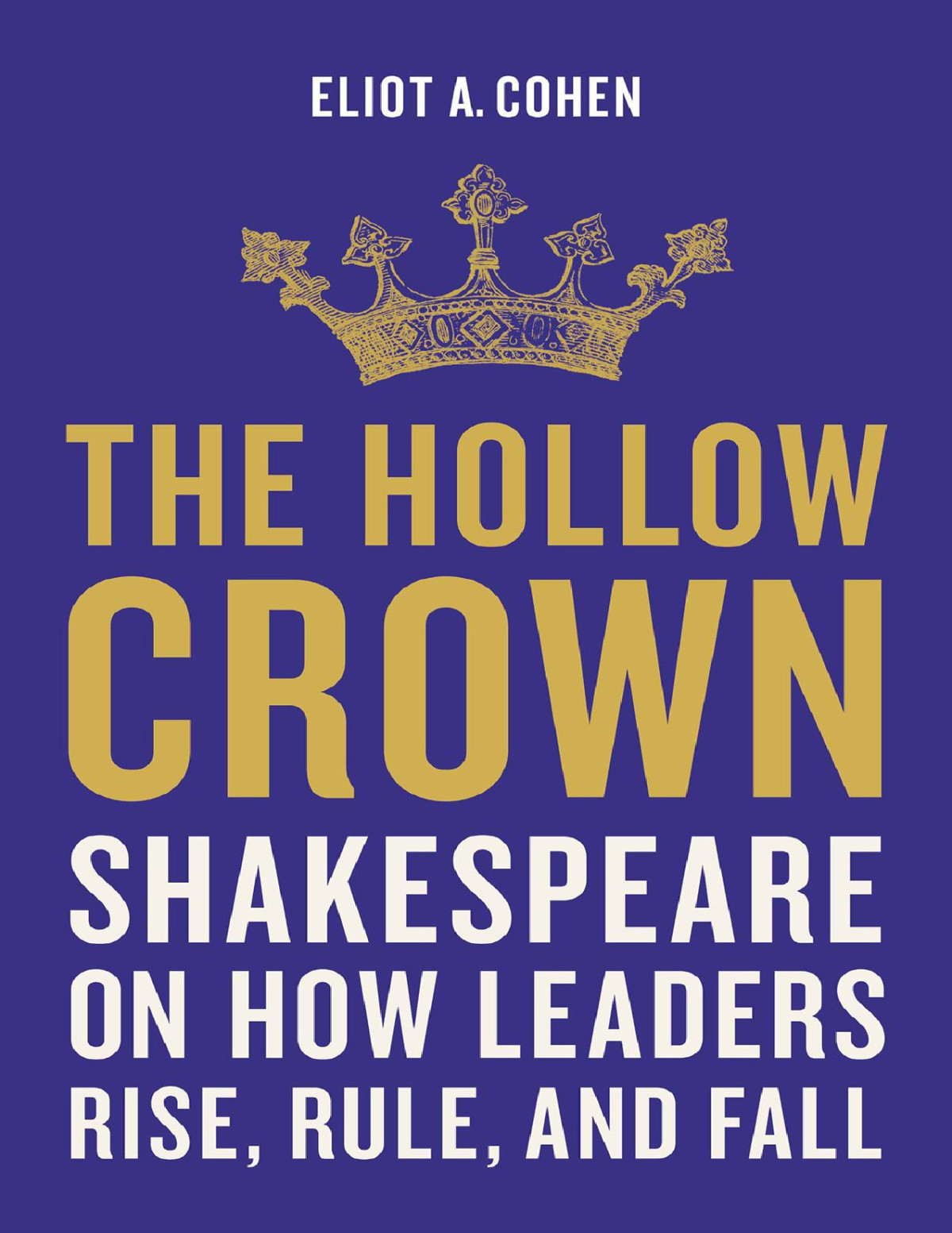 The Hollow Crown Eliot A Cohen
