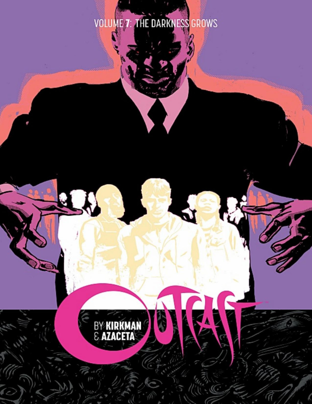Outcast Vol 07 Darkness Grows 2019 1st Edition Kirkman Azaceta
