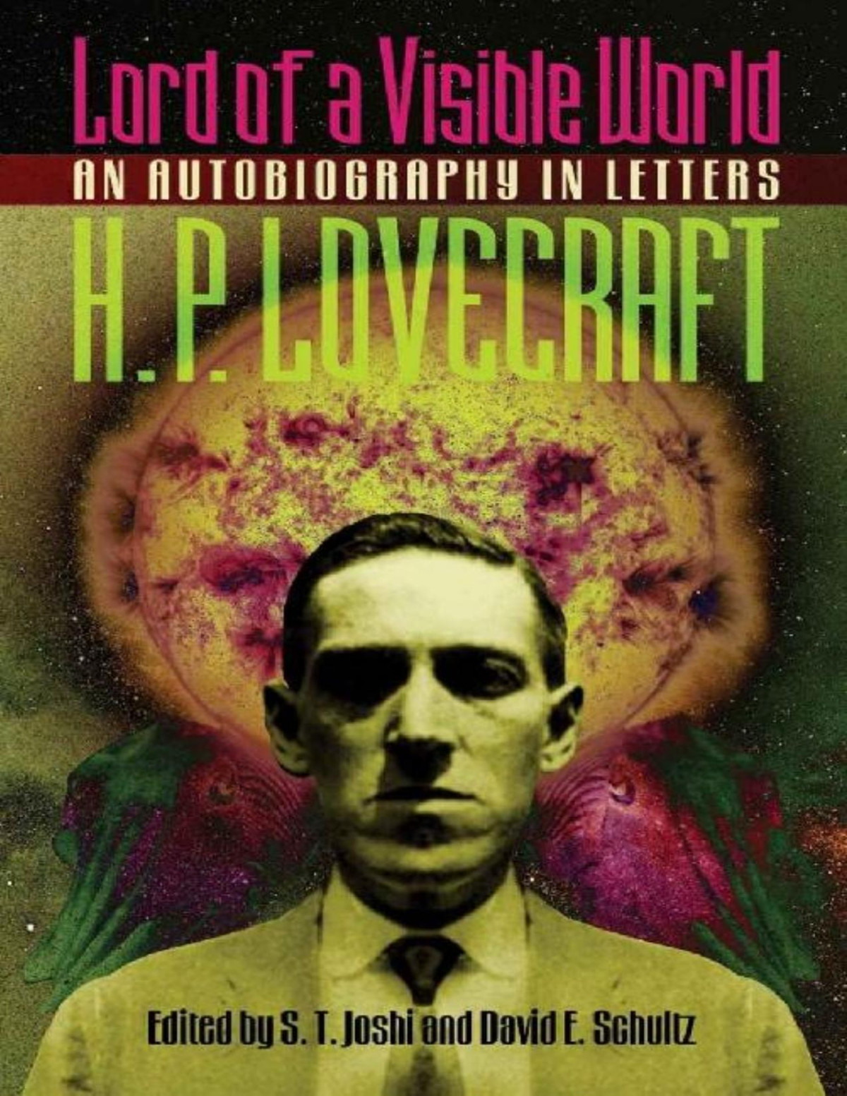 Lord Of A Visible World An Autobiography In Letters H P Lovecraft
