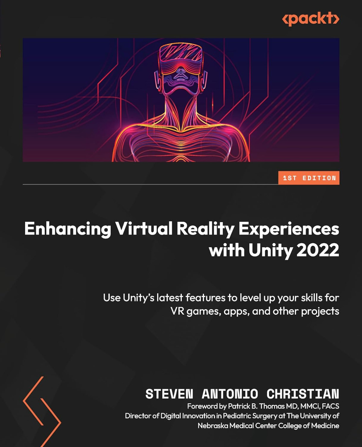 Enhancing Virtual Reality Experiences With Unity 2022 Use Unitys Latest Features To Level Up Your Skills For Vr Games Apps And Other Projects 1st Edition Steven Christian