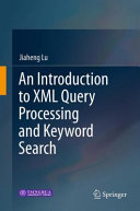 An Introduction To Xml Query Processing And Keyword Search Jiaheng Lu