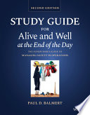 Study Guide For Alive And Well At The End Of The Day Paul D Balmert