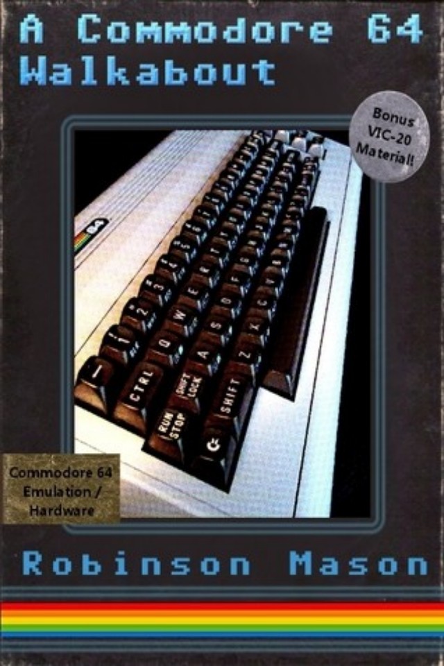 A Commodore 64 Walkabout Robinson Mason