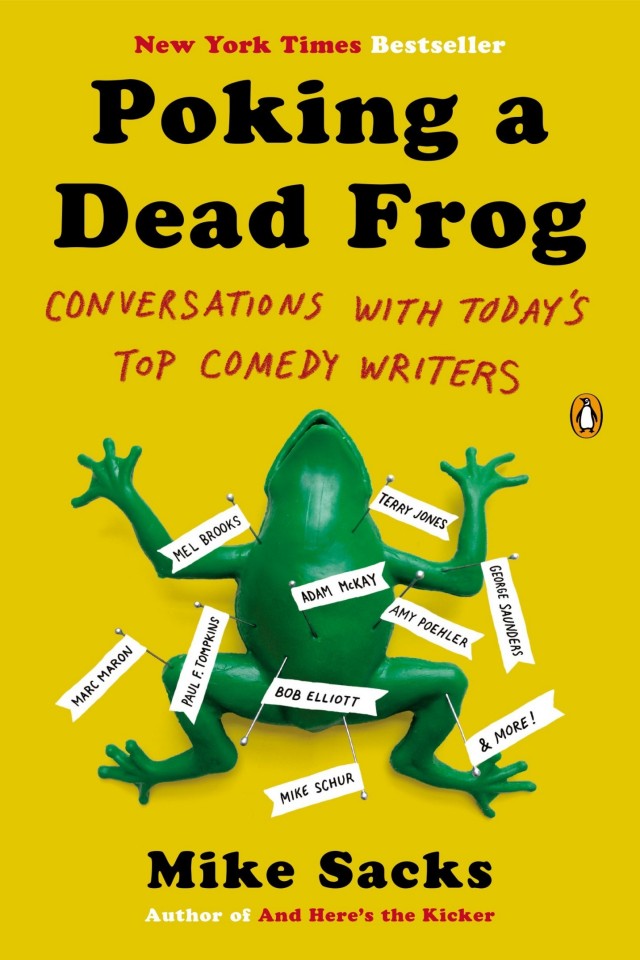 Poking A Dead Frog Conversations With Todays Top Comedy Writers Mike Sacks