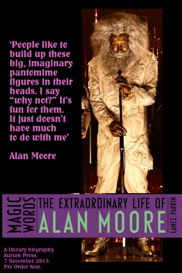 Magic Words The Extraordinary Life Of Alan Moore Lance Parkin