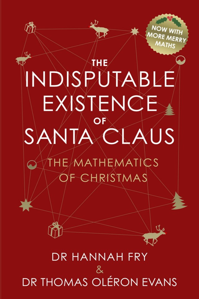 The Indisputable Existence Of Santa Claus Hannah Fry Thomas Oléron Evans