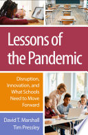 Lessons Of The Pandemic Disruption Innovation And What Schools Need To Move Forward David T Marshall