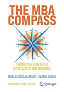 The Mba Compass Finding Your True North In The Maze Of Mba Programs Bodo B Schlegelmilch