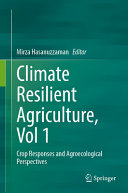 Climateresilient Agriculture Vol 1 Crop Responses And Agroecological Perspectives Mirza Hasanuzzaman