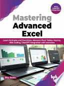 Mastering Advanced Excel With Chatgpt Integration Learn Formulas And Functions Advance Pivot Tables Macros Vba Coding Ritu Arora