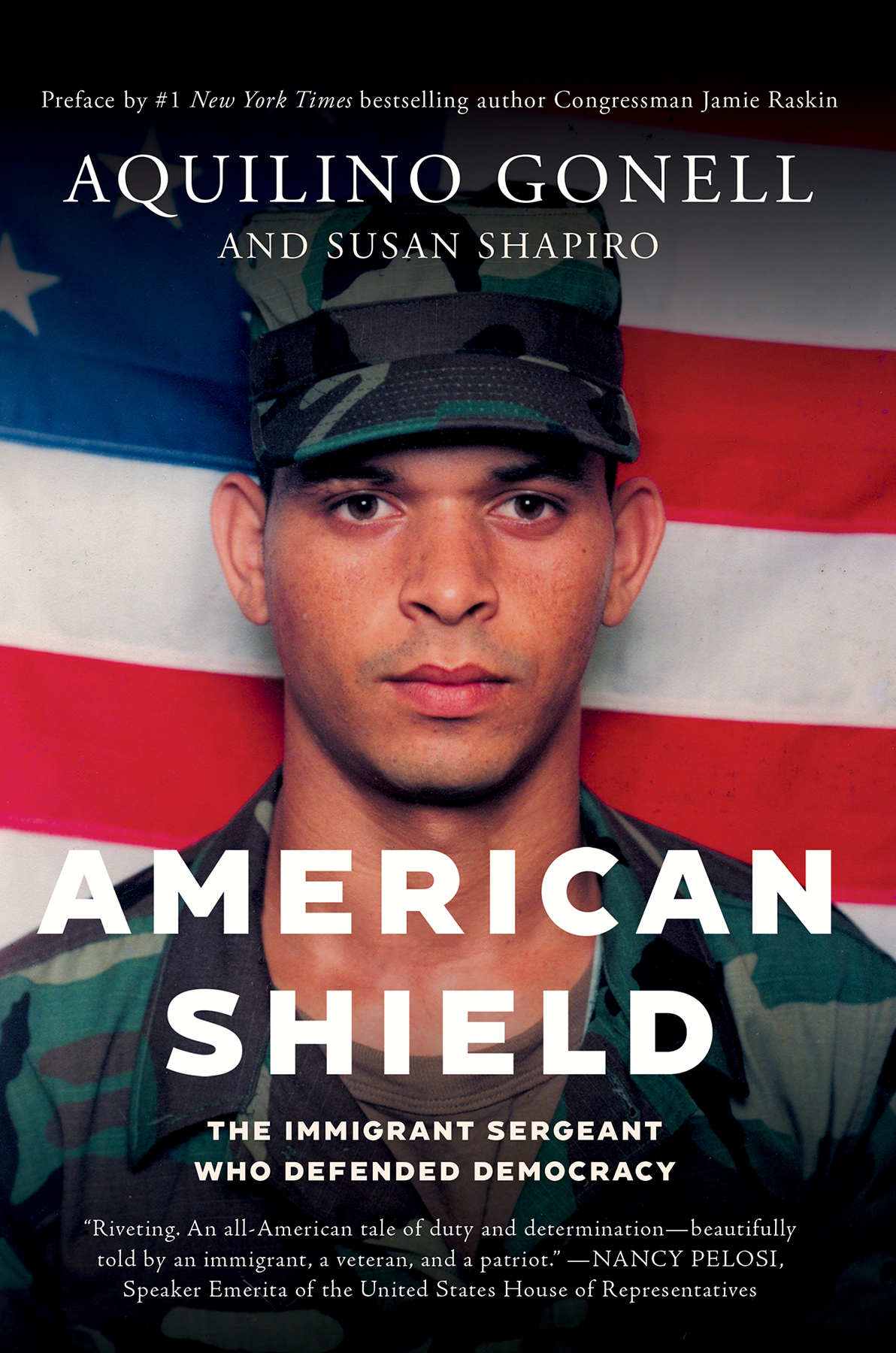American Shield The Immigrant Sergeant Who Defended Democracy Aquilino Gonell