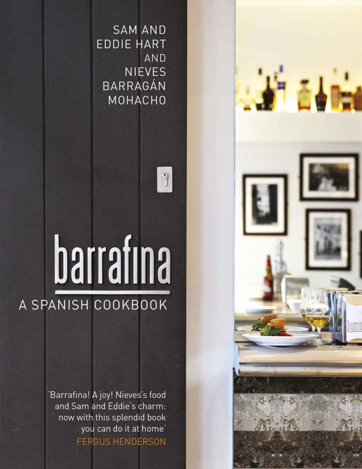 Barrafina A Spanish Cookbook Eddie Hart Sam Hart Nieves Barragan Mohacho Nieves Barragan Mohacho Sam Hart