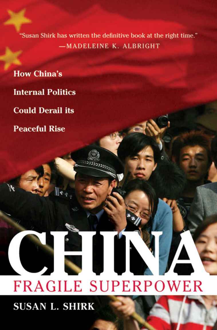 China Fragile Superpower How Chinas Internal Politics Could Derail Its Peaceful Rise Susan L Shirk