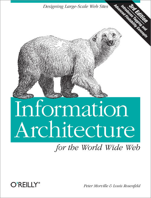 Information Architecture For The World Wide Web Peter Morville Louis Rosenfeld