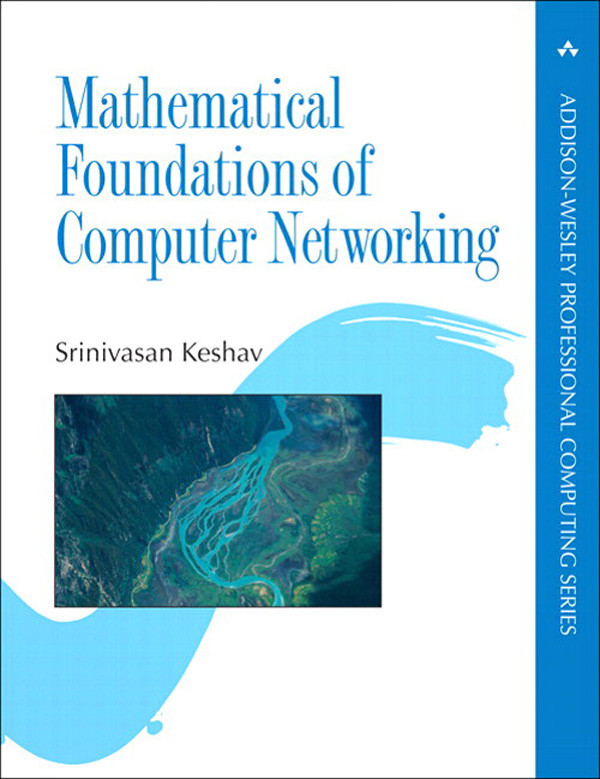 Mathematical Foundations Of Computer Networking Richard Stouts Library Srinivasan Keshav