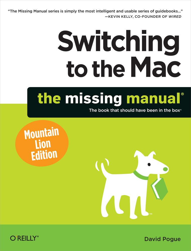 Switching To The Mac The Missing Manual Mountain Lion Edition David Pogue