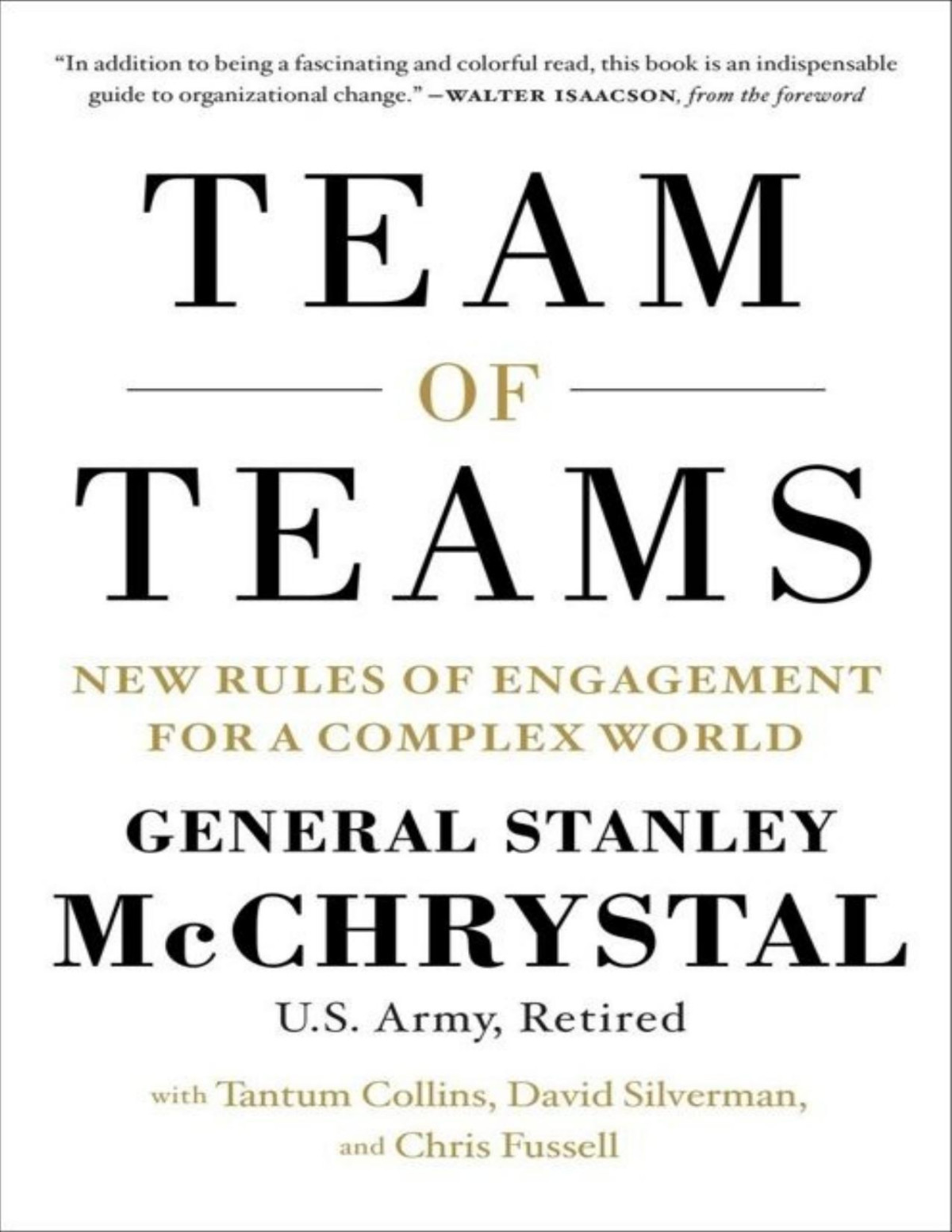 Team Of Teams New Rules Of Engagement For A Complex World General Stanley Mcchrystal Tantum Collins David Silverman Chris Fussell