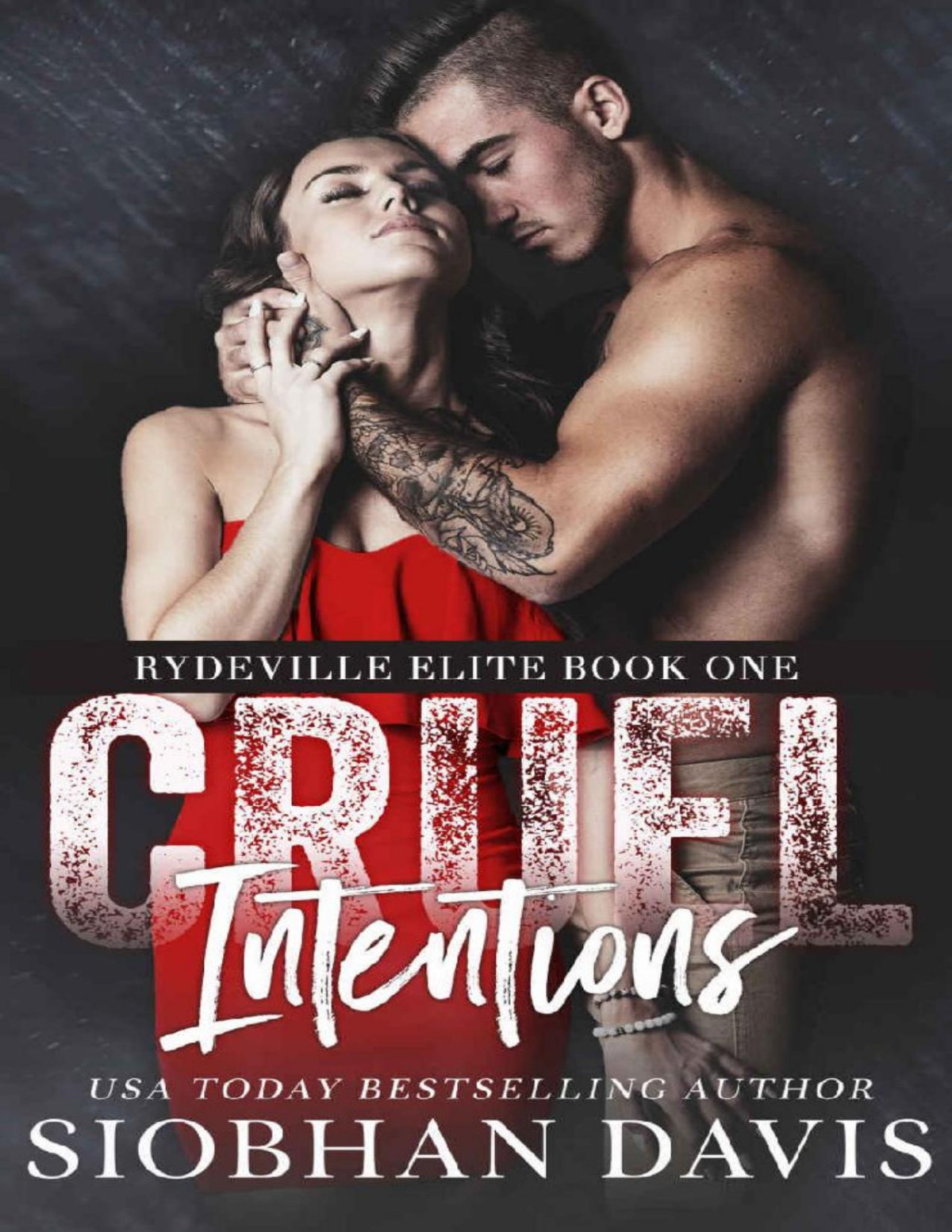 Cruel Intentions A Dark High School Bully Romance Rydeville Elite Book 1 Siobhan Davis