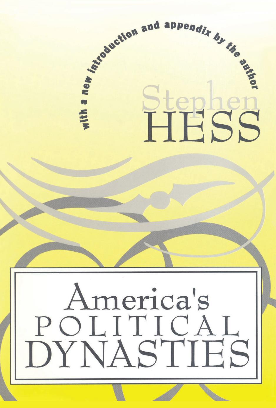 Americas Political Dynasties Stephen Hess