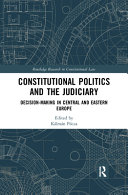 Constitutional Politics And The Judiciary Decisionmaking In Central And Eastern Europe 1 Klmn Pcza
