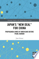 Japans New Deal For China Propaganda Aimed At Americans Before Pearl Harbor 1 June Grasso