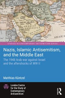Nazis Islamic Antisemitism And The Middle East The 1948 Arab War Against Israel And The Aftershocks Of World War Ii 1 Matthias Kntzel