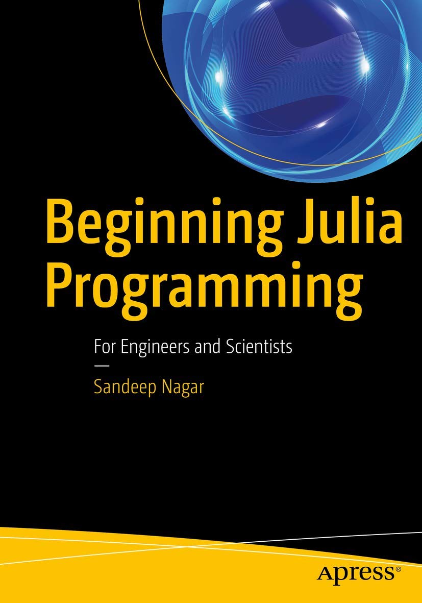 Beginning Julia Programming For Engineers And Scientists 1st Edition Sandeep Nagar