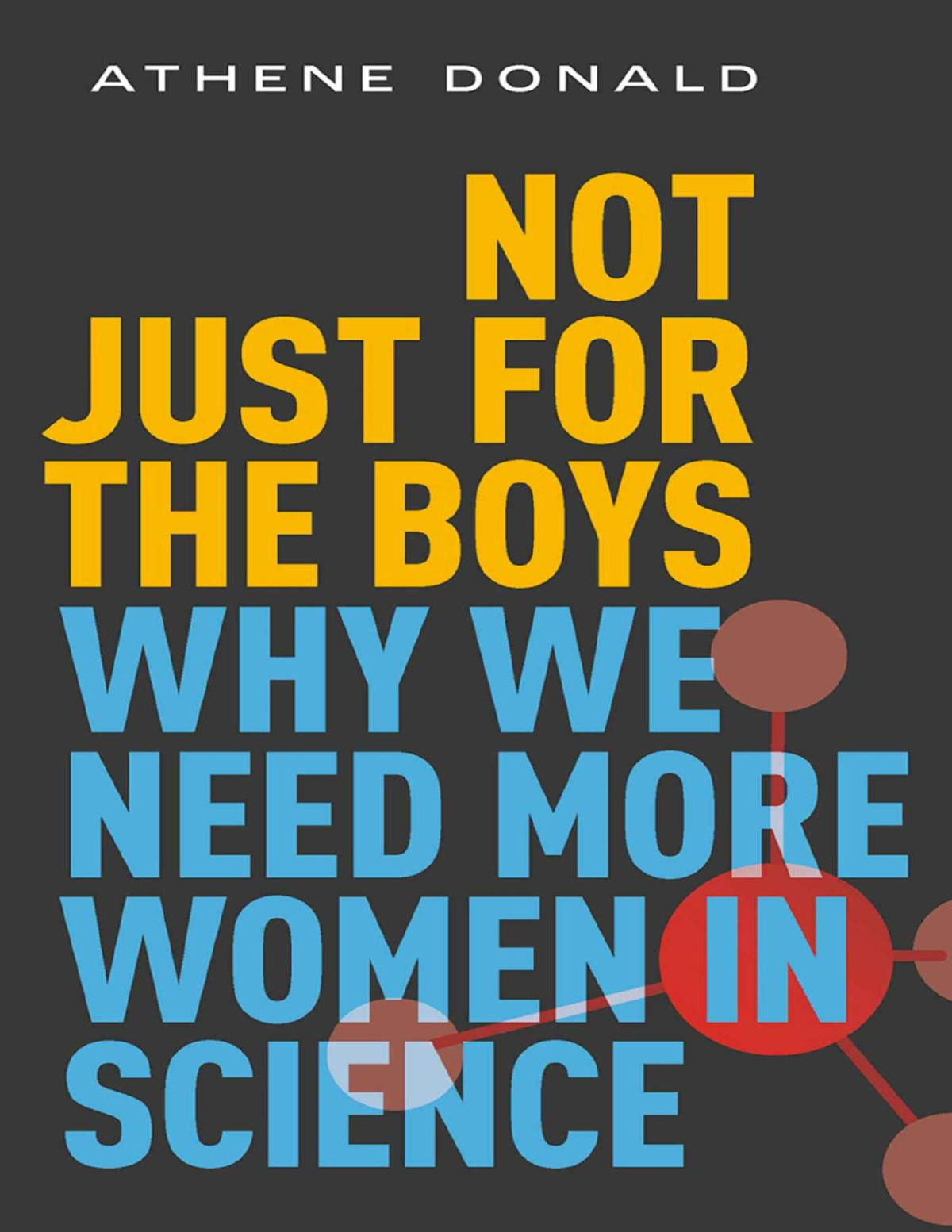 Not Just For The Boys Athene Donald
