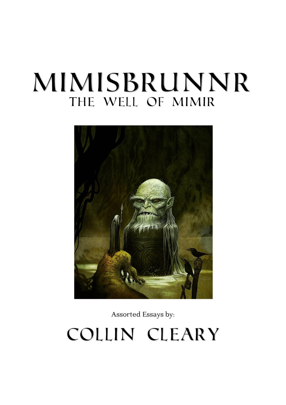 Mimisbrunnr The Well Of Mimir Assorted Essays 20132018 Collin Cleary