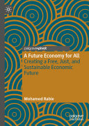 A Future Economy For All Creating A Free Just And Sustainable Economic Future Mohamed Rabie