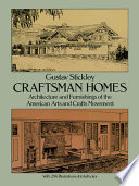 Craftsman Homes Architecture And Furnishings Of The American Arts And Crafts Movement Gustav Stickley