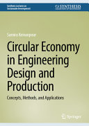 Circular Economy In Engineering Design And Production Concepts Methods And Applications Samira Keivanpour