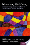 Measuring Wellbeing Interdisciplinary Perspectives From The Social Sciences And The Humanities Matthew T Lee