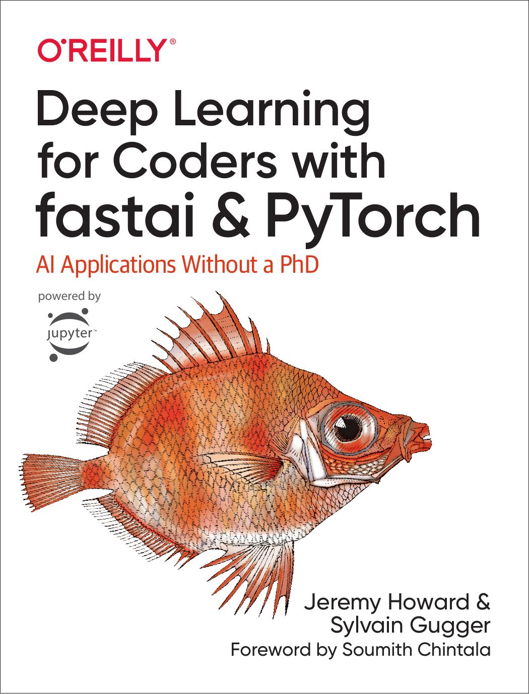 Deep Learning For Coders With Fastai Pytorch Ai Applications Without A Phd 1st Edition Jeremy Howard