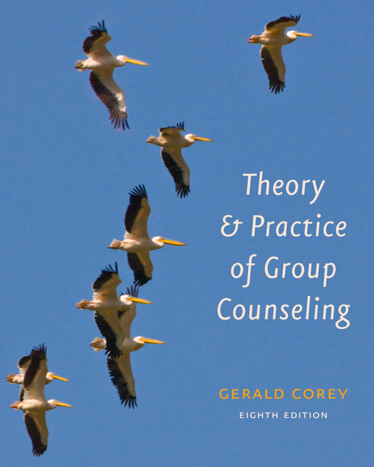 Theory And Practice Of Group Counselling 8th Ed 8th Gerald Corey