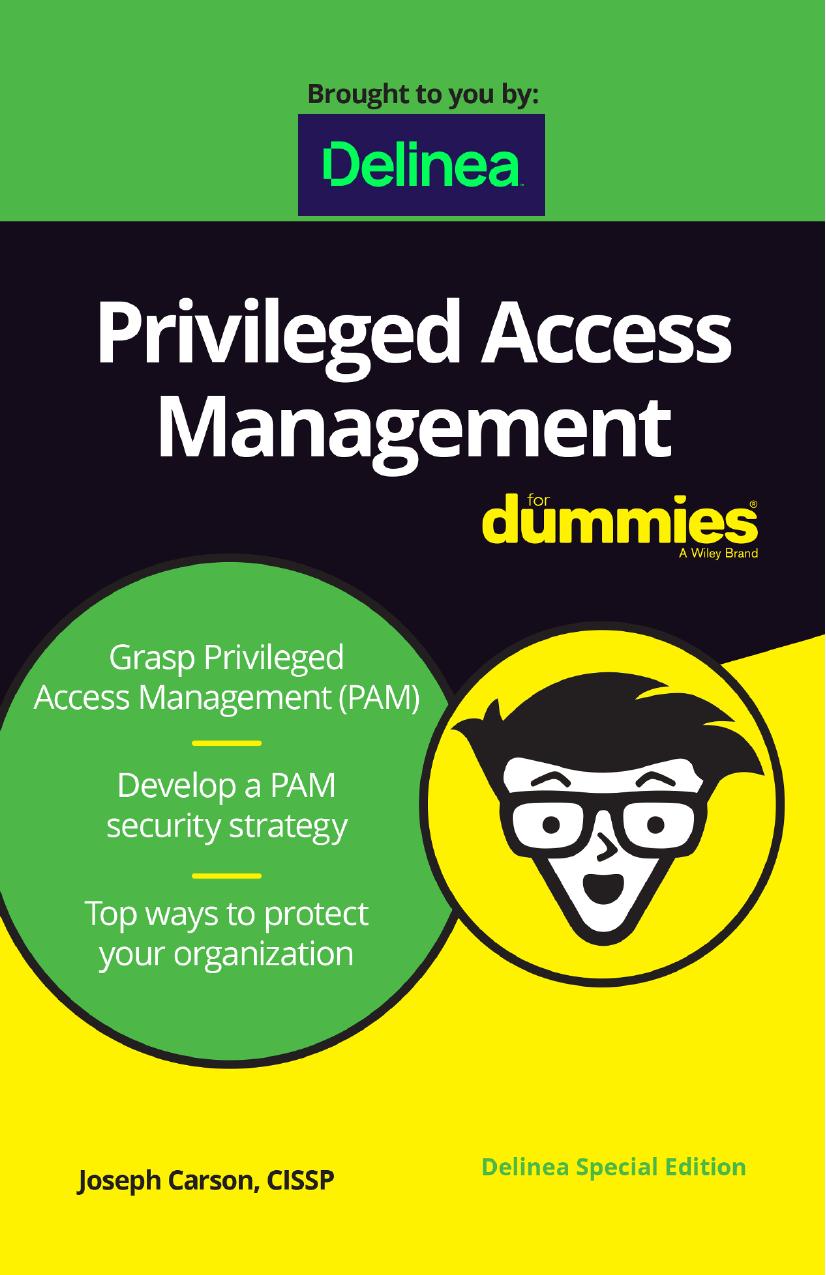 Privileged Access Management For Dummies Delinea Special Edition Delinea Special Edition Joseph Carson
