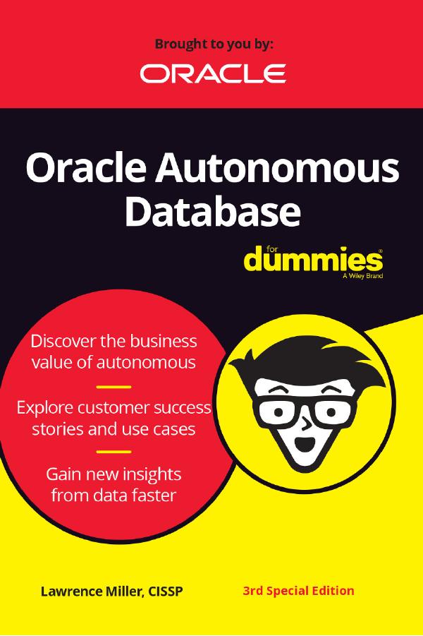 Oracle Autonomous Database For Dummies 3rd Special Edition 3rd Special Edition Lawrence Miller