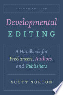 Developmental Editing A Handbook For Freelancers Authors And Publishers 2nd Edition 2nd Scott Norton