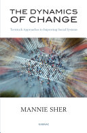 The Dynamics Of Change Tavistock Approaches To Improving Social Systems 1 Mannie Sher