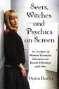 Seers Witches And Psychics On Screen Karin Beeler