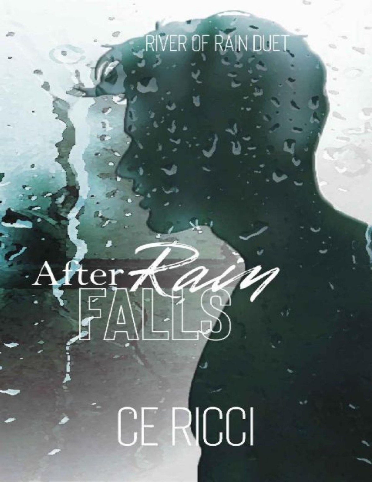 After Rain Falls River Of Rain Book 2 Ce Ricci