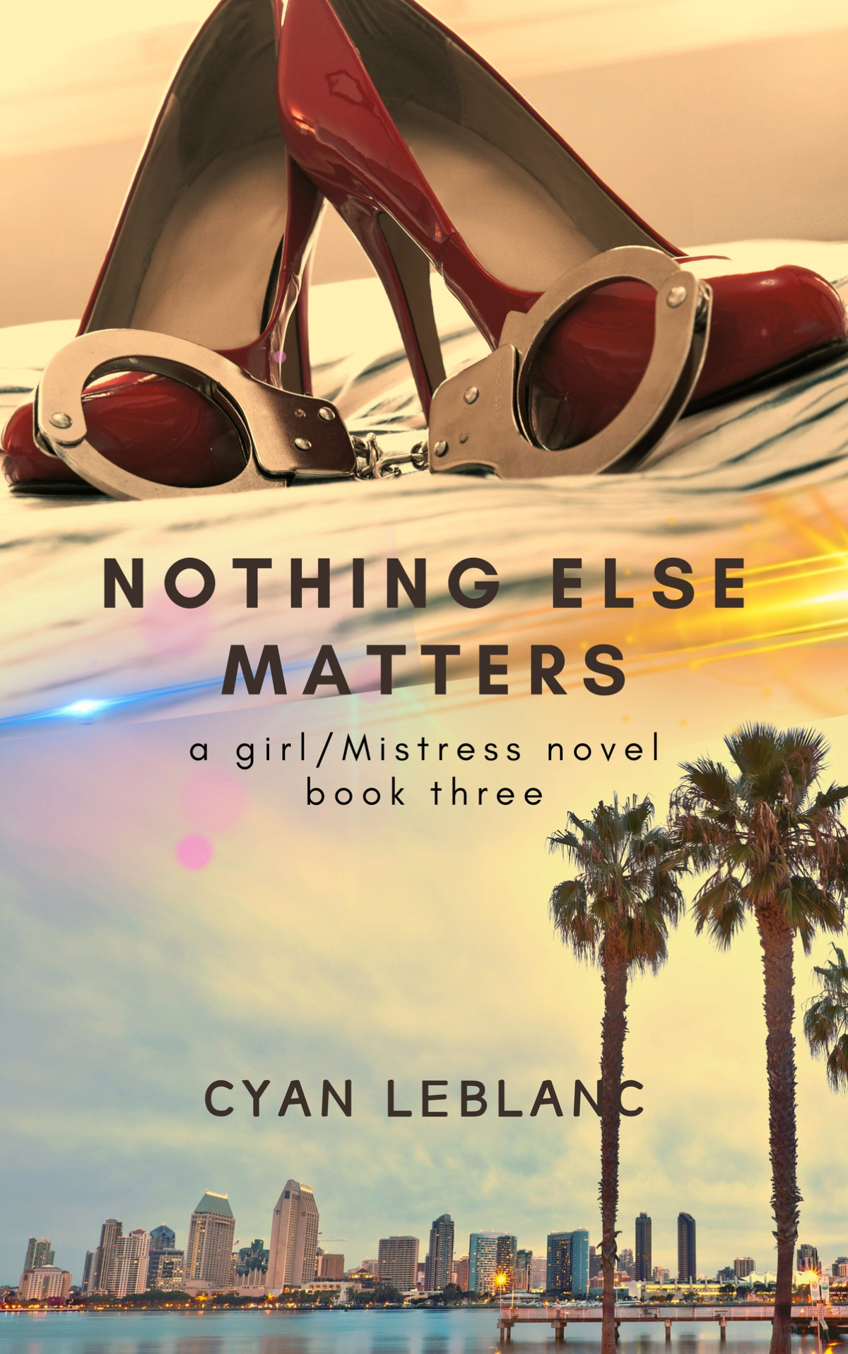 Nothing Else Matters A Girlmistress Story Book 3 Leblanc Cyan