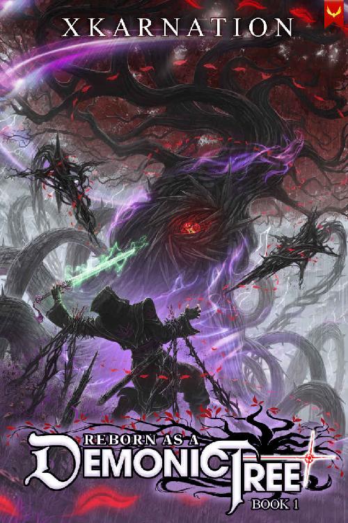 Reborn As A Demonic Tree An Isekai Litrpg Adventure Xkarnation