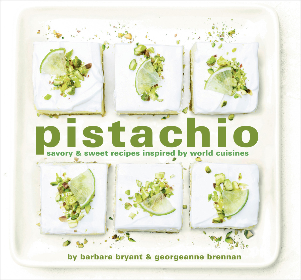 Pistachio Savory Sweer Recipes Inspired By World Cuisines Nuts Barbara Bryant