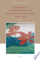 Xiong Shilis Understanding Of Reality And Function 19201937 Yu Sang