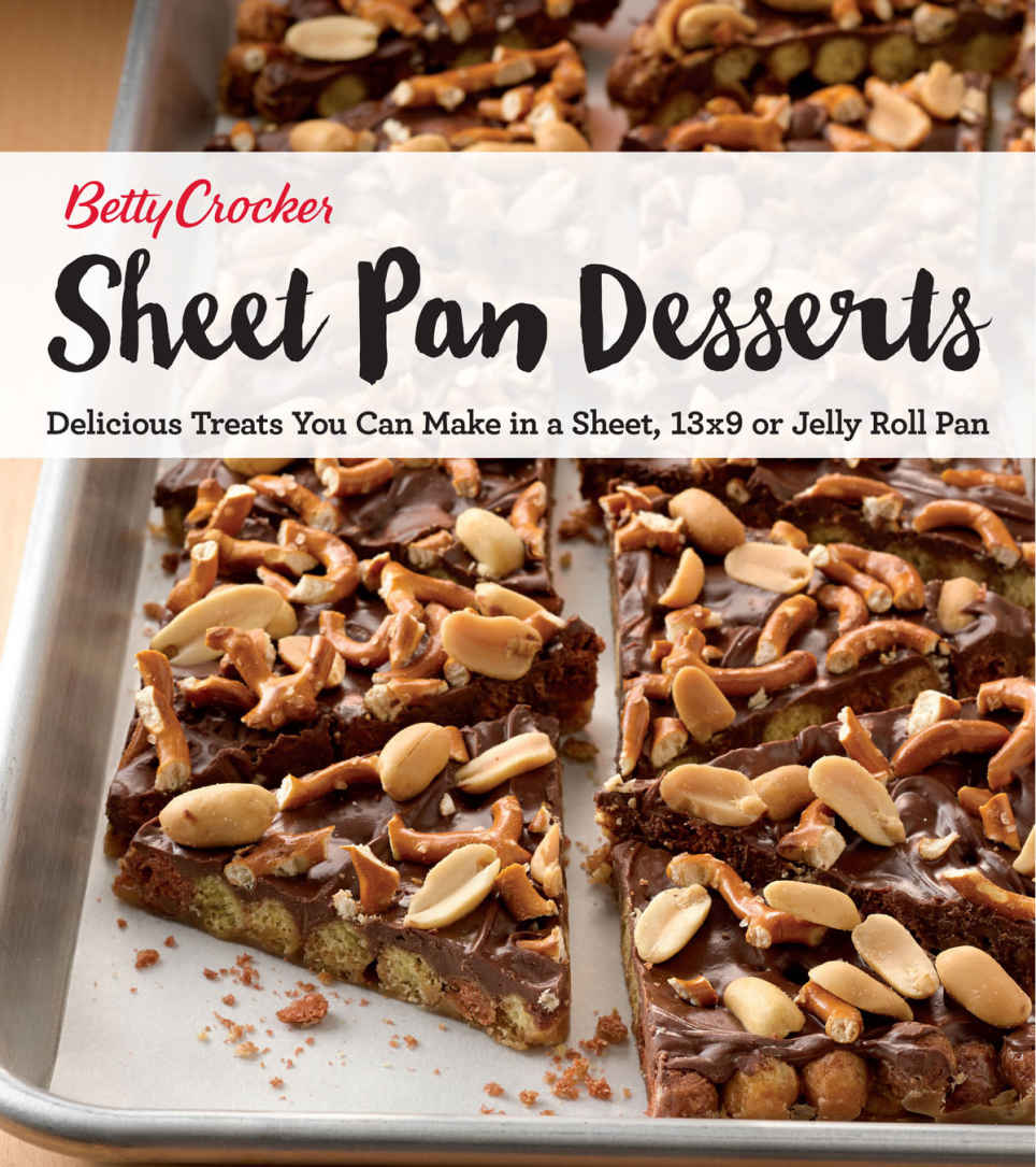 Betty Crocker Sheet Pan Desserts Delicious Treats You Can Make With A Sheet 13x9 Or Jelly Roll Pan Betty Crocker