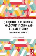 Ecoanxiety In Nuclear Holocaust Fiction And Climate Fiction Doomsday Clock Narratives 1 Dominika Oramus